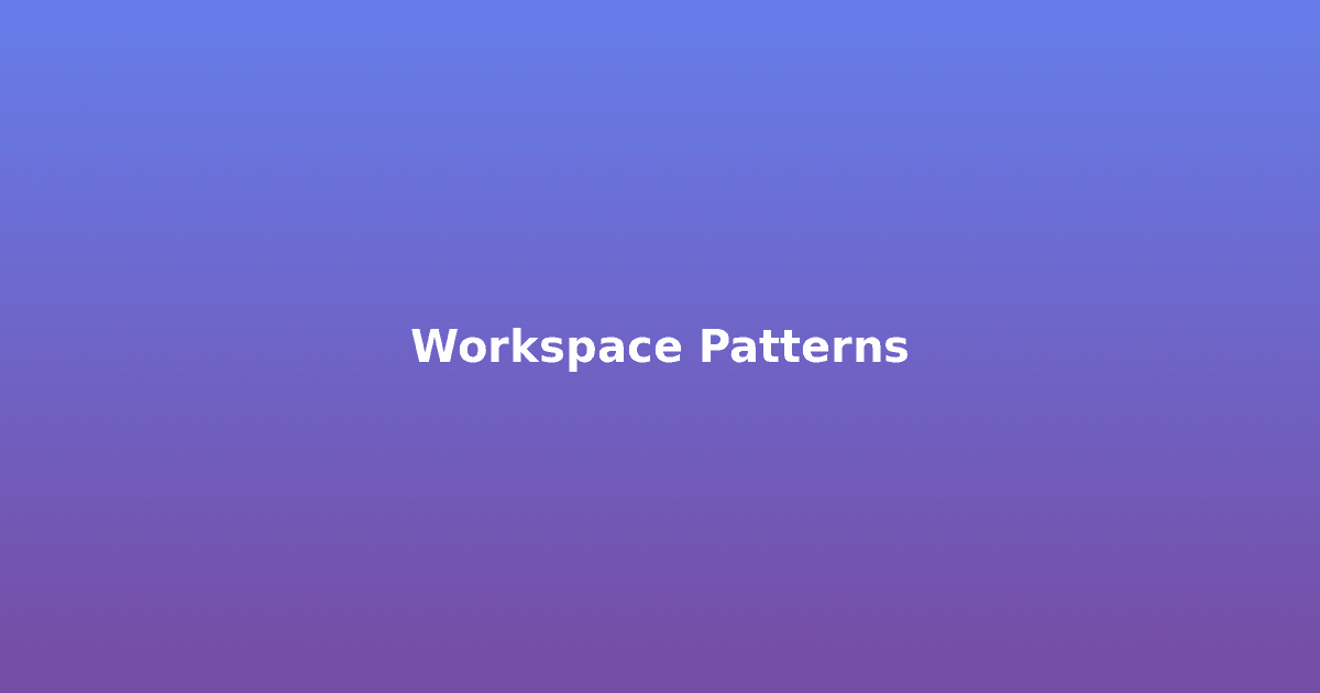 5 Workspace Patterns That Separate Beginners From Power Users