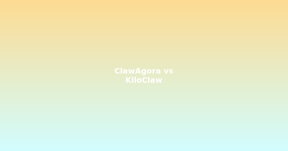 ClawAgora vs KiloClaw: Marketplace Hosting vs Enterprise Infrastructure for OpenClaw